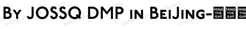 By JOSSQ DMP in BeiJing字体转换
